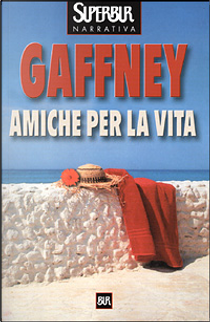 Amiche per la vita by Patricia Gaffney