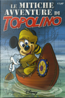 Le mitiche avventure di Topolino by Alessandro Perrina, Bruno Sarda, Carl Fallberg, Casty, Giorgio Cavazzano, Giorgio Pezzin, Graziano Barbaro, Luigi Piras, Marco Bosco, Massimiliano Valentini, Massimo De Vita, Massimo Marconi, Paolo Catelli, Paul Murry