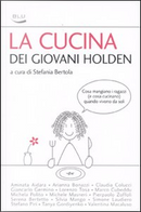 La cucina dei giovani Holden. Cosa mangiano i ragazzi (e cosa cucinano) quando vivono da soli