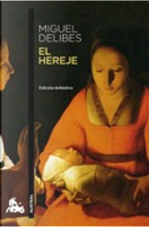 El hereje by Delibes Miguel