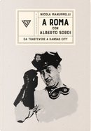 A Roma con Alberto Sordi by Nicola Manuppelli