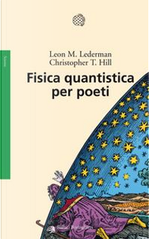 Fisica quantistica per poeti by Christopher T. Hill, Leon M. Lederman