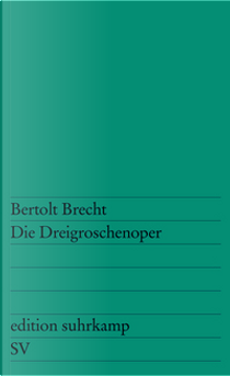 Die Dreigroschenoper by Bertolt Brecht
