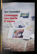 Comunque una storia d'amore by Igor Cannonieri