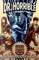 Dr. Horrible by Eric Canete, Farel Dalrymple, Jim Rugg, Joëlle Jones, Scott Hepburn, Zack Whedon