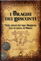 I draghi dei Visconti by Francesca Romana D'Amato
