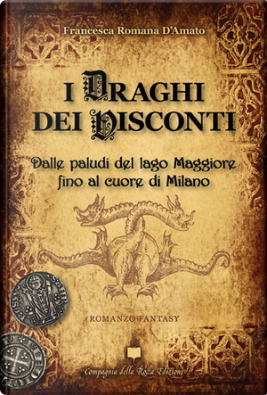 I draghi dei Visconti by Francesca Romana D'Amato
