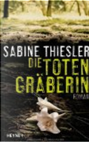 Die Totengräberin by Sabine Thiesler