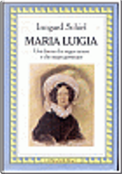 Maria Luigia by Irmgard Schiel