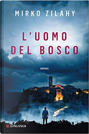 L'uomo del bosco by Mirko Zilahy