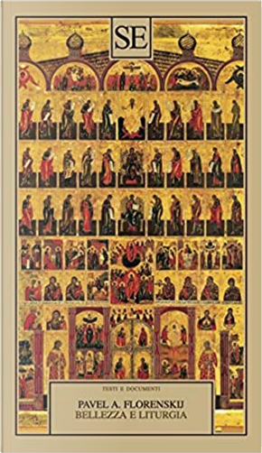 Bellezza e liturgia by Pavel Aleksandrovic Florenskij