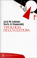 Tipologia della cultura by Boris A. Uspenskij, Jurij Mihajlovic Lotman