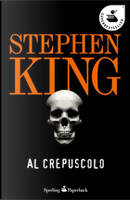 Al crepuscolo by Stephen King