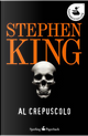 Al crepuscolo by Stephen King