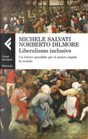 Liberalismo inclusivo by Michele Salvati, Norberto Dilmore