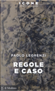 Regole e caso by Paolo Legrenzi