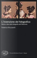 L'invenzione del fotografico by Federica Muzzarelli