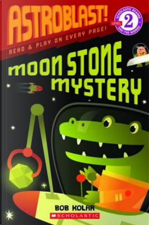 Moon Stone Mystery by Bob Kolar