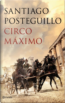 Circo Máximo by Santiago Posteguillo
