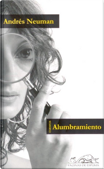 ALUMBRAMIENTO by Andres Neuman