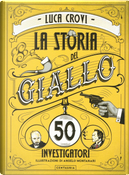 La storia del giallo in 50 investigatori by Luca Crovi