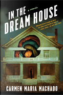 In the Dream House by Carmen Maria Machado
