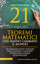 21 teoremi matematici che hanno cambiato il mondo by Maria Helena Souza