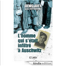 L'homme qui s'était infiltré à Auschwitz by Denis Avey, Rob Broomby