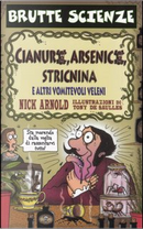 Cianuro, arsenico, stricnina e altri vomitevoli veleni by Nick Arnold