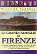 Le grandi famiglie di Firenze by Marcello Vannucci