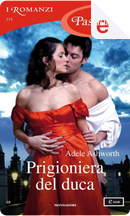 Prigioniera del duca by Adele Ashworth