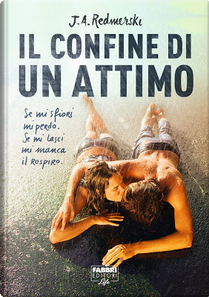 Il confine di un attimo by J. A. Redmerski