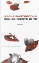 Non so niente di te by Paola Mastrocola