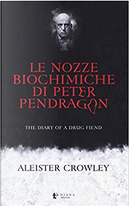Le nozze biochimiche di Peter Pendragon by Aleister Crowley