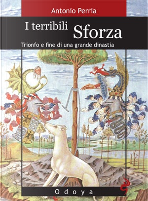I terribili Sforza by Antonio Perria