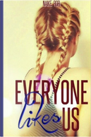 Everyone Likes Us by Naike Ror