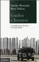 Confini e frontiere by Brett Neilson, Sandro Mezzadra