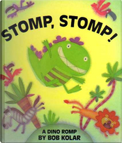 Stomp, Stomp by Bob Kolar