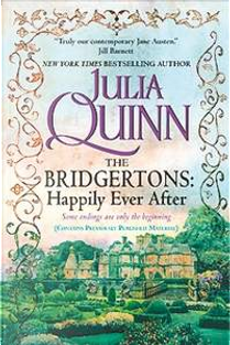 The Bridgertons: Happily Ever After by Julia Quinn