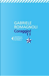 Coraggio! by Gabriele Romagnoli