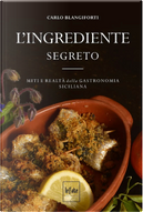 L'ingrediente segreto by Carlo Blangiforti