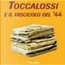 Toccalossi e il fascicolo del ' 44 by Roberto Centazzo