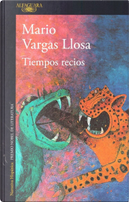 Tiempos recios by Mario Vargas Llosa