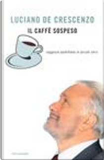 Il caffè sospeso by Luciano De Crescenzo