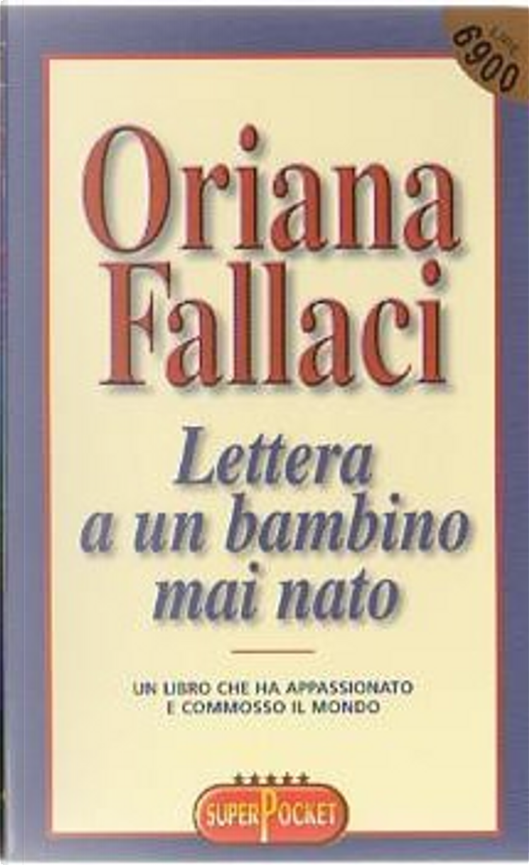 Lettera ad un bambino mai nato by Oriana Fallaci, Superpocket, Other -  Anobii