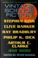 Vintage Science Fiction by Arthur C. Clarke, Bill Strutton, Clive Barker, Evan Hunter, George Lowther, Isaac Asimov, James Blish, Jerry Sohl, John Wyndham, Nigel Kneale, Philip K. Dick, Ray Bradbury, Robert A. Heinlein, Rod Serling, Stephen King, Terry Pratchett, Ward Moore, Werner Von Braun, William F. Nolan