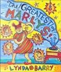 The Greatest of Marlys by Lynda Barry