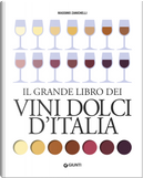 Il grande libro dei vini dolci d'Italia by Massimo Zanichelli
