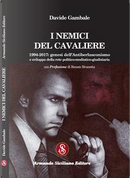I nemici del cavaliere. 1994-2017 by Davide Gambale