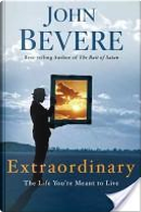 Extraordinary by John Bevere